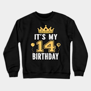 Its My 14Th Birthday 14 Years Old Boys And Girls Crewneck Sweatshirt